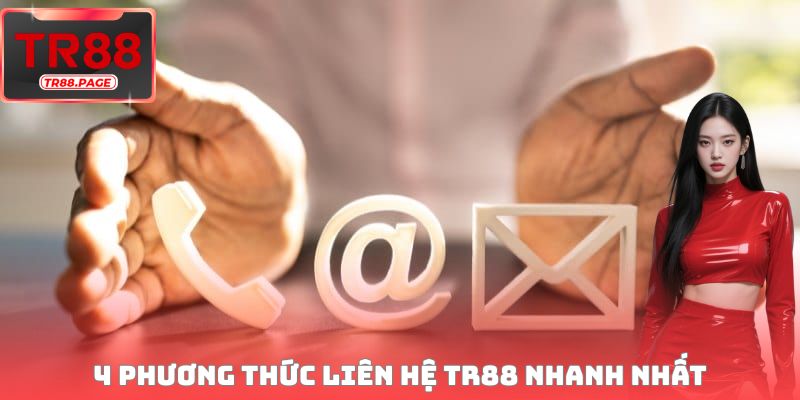 4 phương thức liên hệ TR88 nhanh nhanh nhất